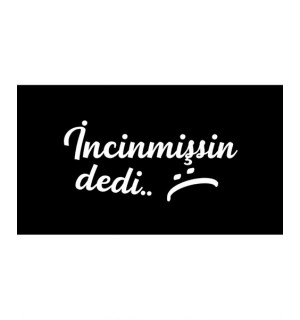 ÇIKARTMA İNCİNMİŞSİN ORTA BOY BEYAZ KOD:Ç14